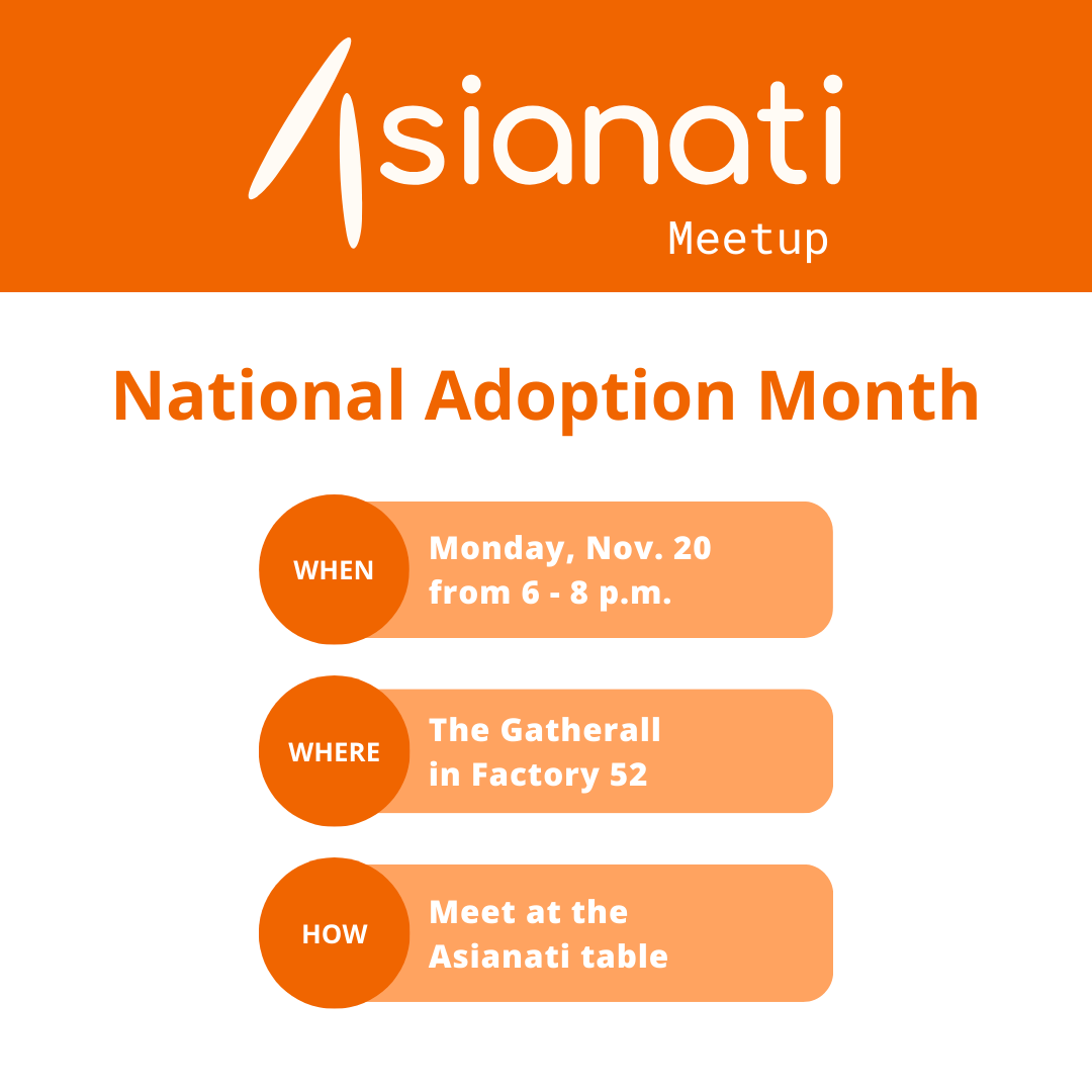 Asianati National Adoption Month Meetup on Monday, Nov. 21 from 6-8 p.m.